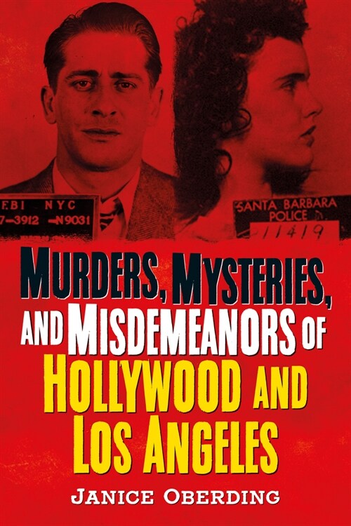 Murders, Mysteries, and Misdemeanors of Hollywood and Los Angeles (Paperback)