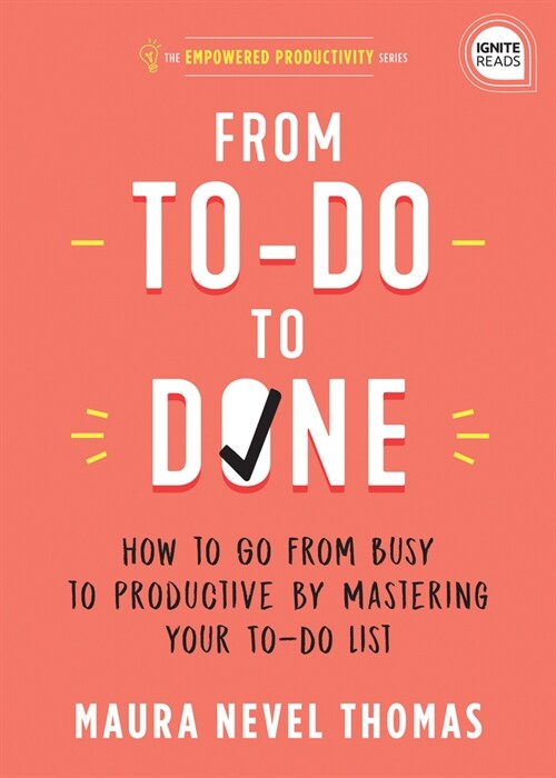 From To-Do to Done: How to Go from Busy to Productive by Mastering Your To-Do List (Hardcover)