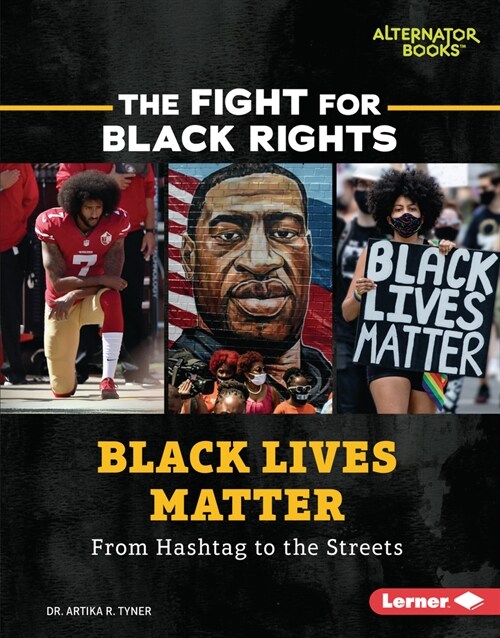 Black Lives Matter: From Hashtag to the Streets (Library Binding)