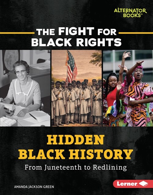 Hidden Black History: From Juneteenth to Redlining (Library Binding)