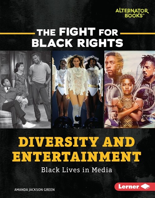 Diversity and Entertainment: Black Lives in Media (Library Binding)