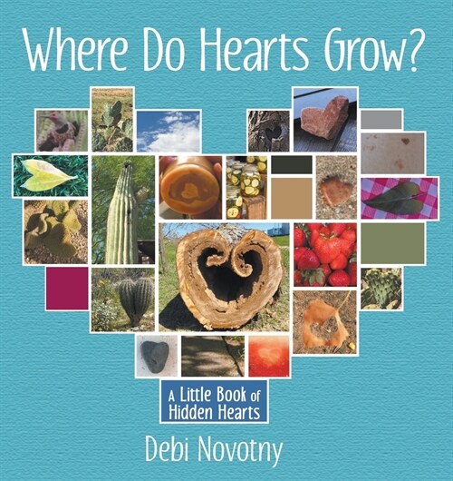 Where Do Hearts Grow?: A Little Book of Hidden Hearts (Paperback)