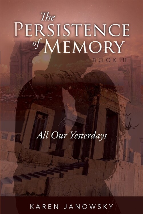 The Persistence of Memory Book 2: All Our Yesterdays (Paperback)