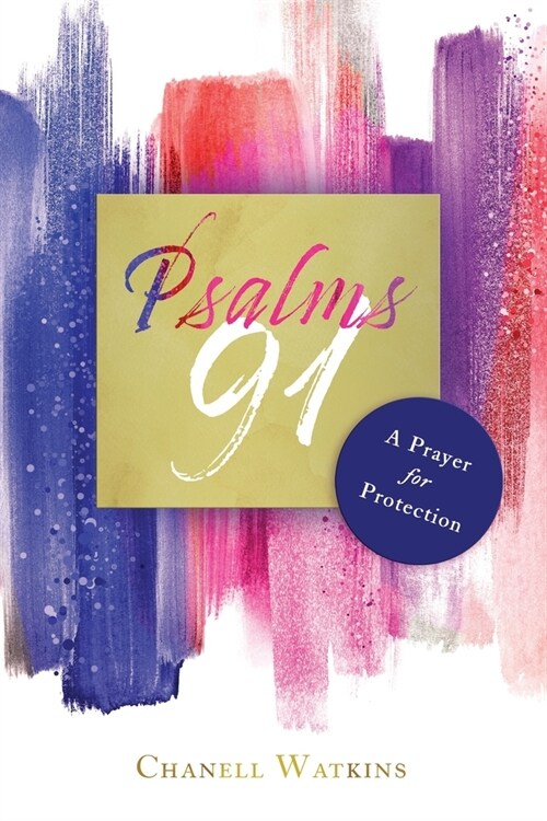 Psalms 91: A Prayer for Protection (Paperback)