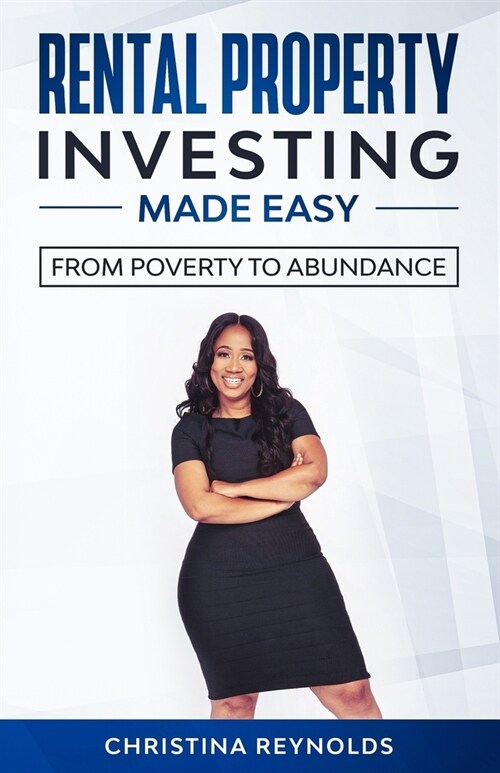 Rental Property Investing Made Easy: From Poverty to Abundance (Paperback)
