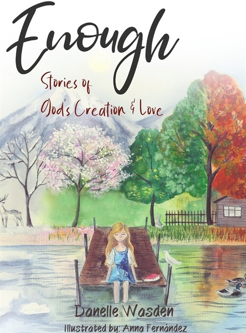 Enough: Stories of Gods Creation & Love (Hardcover)