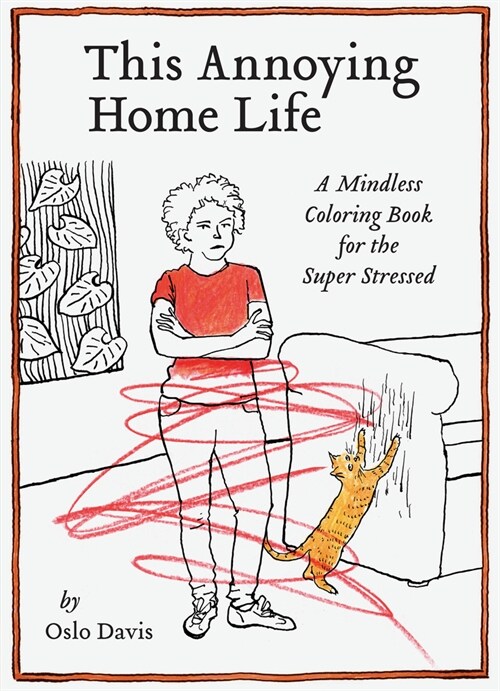 This Annoying Home Life: A Mindless Coloring Book for the Super Stressed (Paperback)