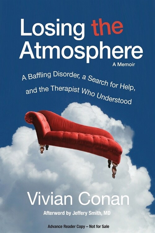 Losing the Atmosphere, A Memoir: A Baffling Disorder, a Search for Help, and the Therapist Who Understood (Paperback)