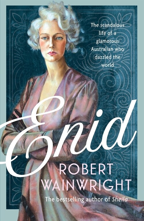 Enid: The Scandalous Life of a Glamorous Australian Who Dazzled the World (Paperback)