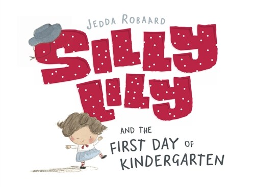 Silly Lily and the First Day of Kindergarten (Board Books)