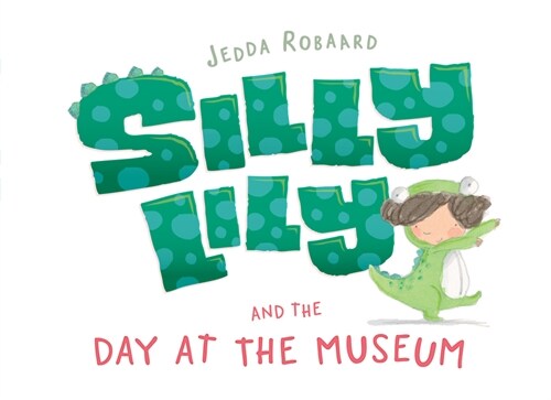 Silly Lily and the Day at the Museum (Board Books)