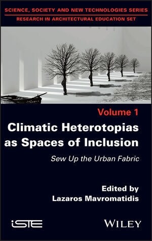 Climatic Heterotopias as Spaces of Inclusion : Sew Up the Urban Fabric (Hardcover)