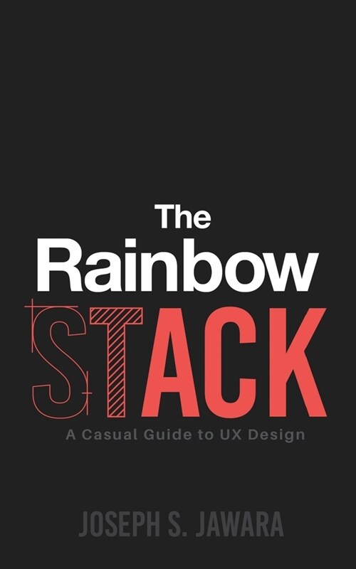 The Rainbow Stack: A Casual Guide to UX Design (Paperback)