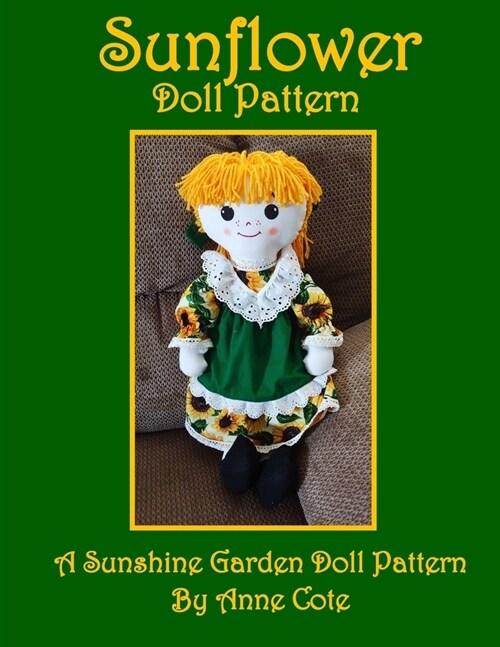 Sunflower Doll Pattern: A Sunshine Garden Doll Pattern (Paperback)