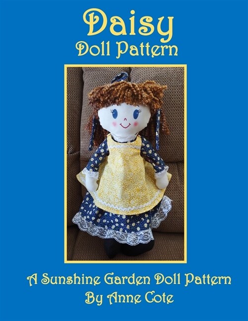 Daisy Doll Pattern: A Sunshine Garden Doll Pattern (Paperback)