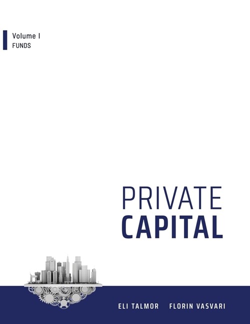 Private Capital: Volume I - Funds (Paperback)