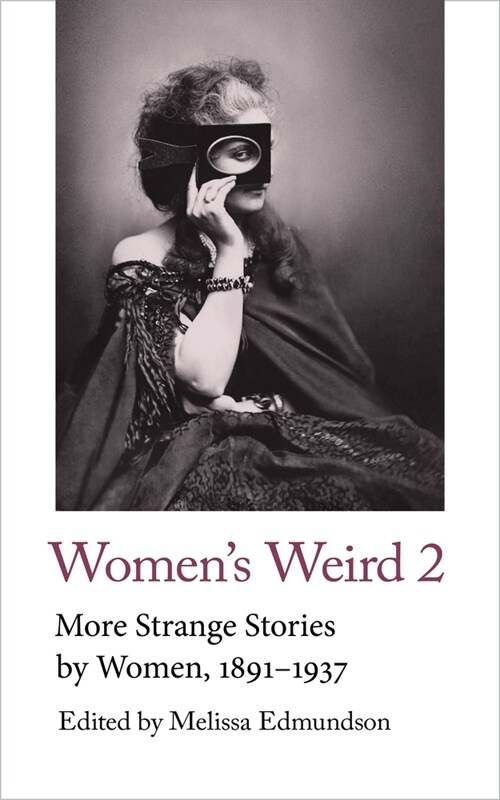 Womens Weird 2 : More Strange Stories by Women, 1891-1937 (Paperback)