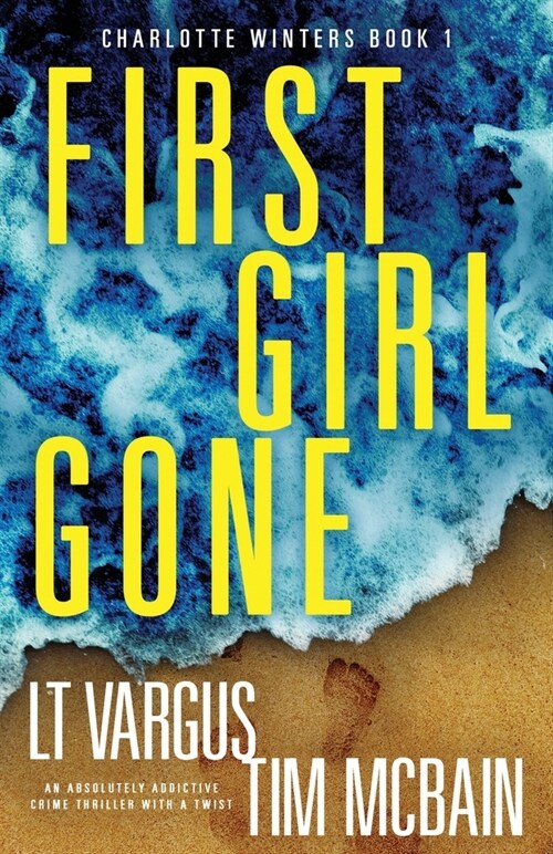 First Girl Gone: An absolutely addictive crime thriller with a twist (Paperback)