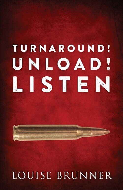 Turn Around! Unload! Listen (Paperback)