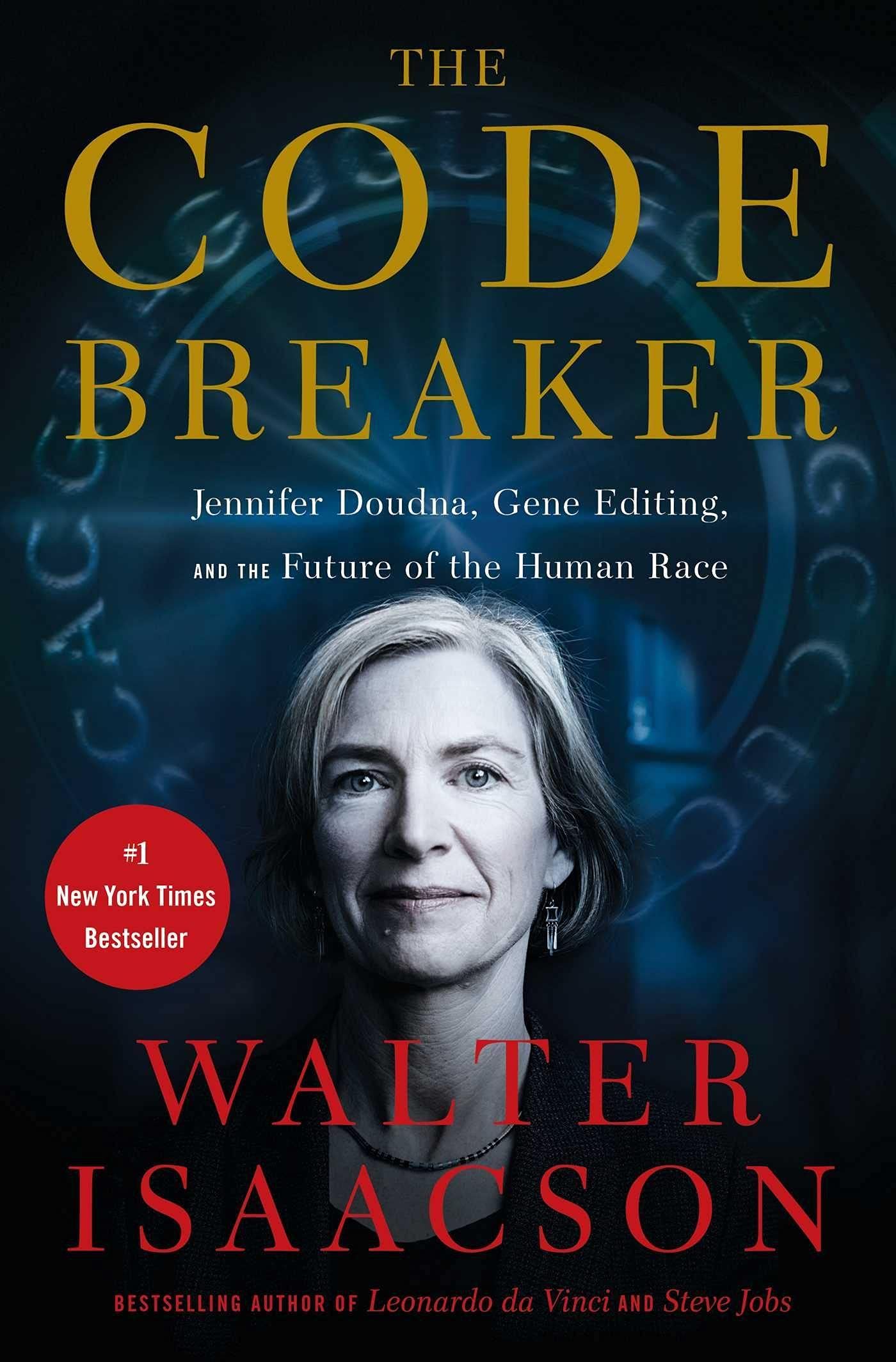 The Code Breaker: Jennifer Doudna, Gene Editing, and the Future of the Human Race (Hardcover)