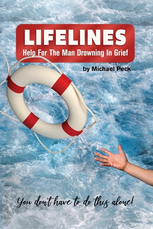 Lifelines: Help for the Man Drowning in Grief (Paperback)