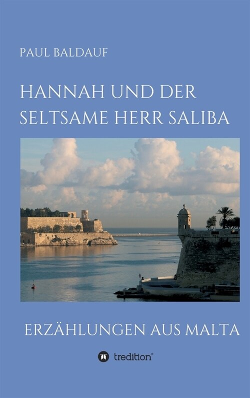 Hannah und der seltsame Herr Saliba: Erz?lungen aus Malta (Hardcover)