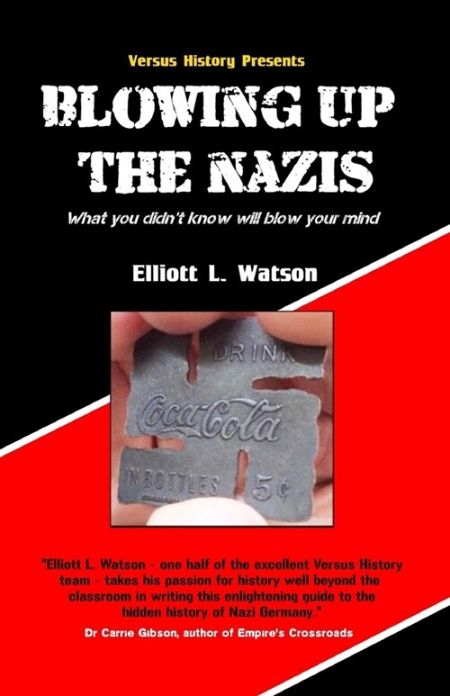 Blowing up the Nazis: What you didnt know may blow your mind (Paperback)