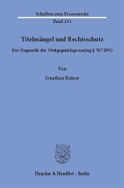 Titelmangel Und Rechtsschutz: Zur Dogmatik Der Titelgegenklage Analog 767 Zpo (Paperback)