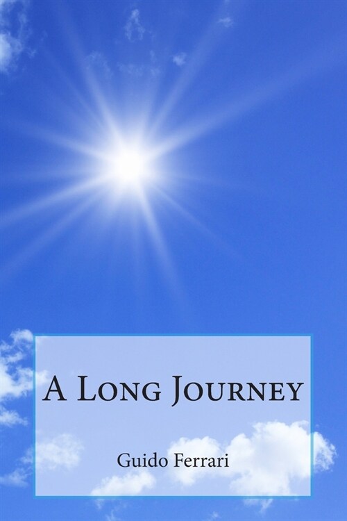 A Long Journey: Return to the Source: A Spiritual Autobiography (Paperback)