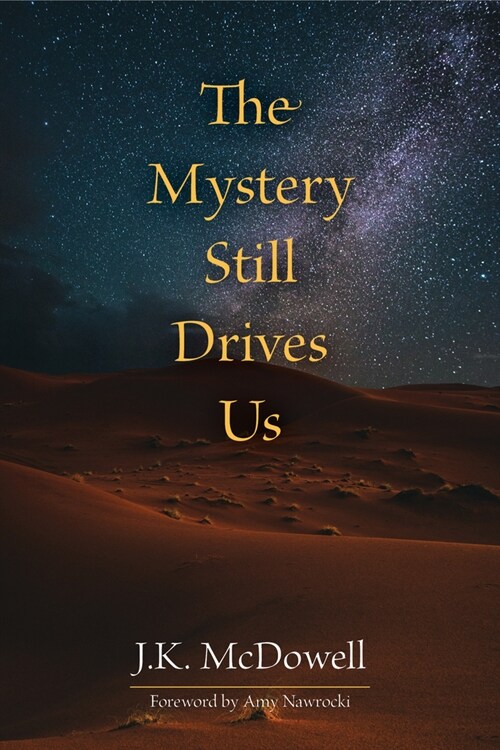 The Mystery Still Drives Us (Paperback)