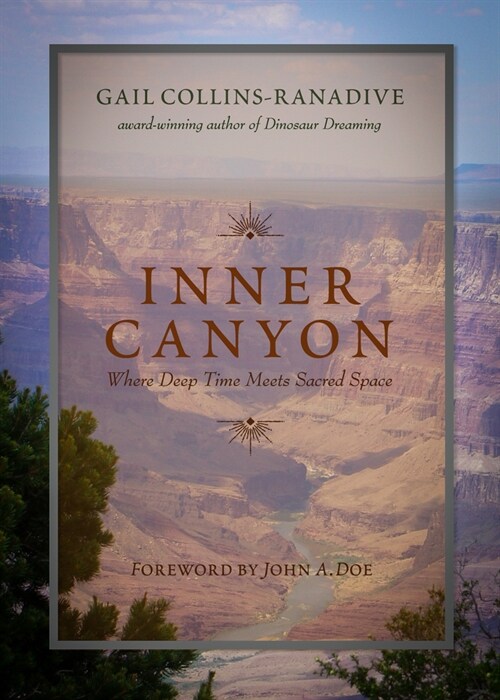 Inner Canyon: Where Deep Time Meets Sacred Space (Paperback)