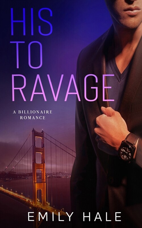 His To Ravage: A Billionaire Romance (Paperback)