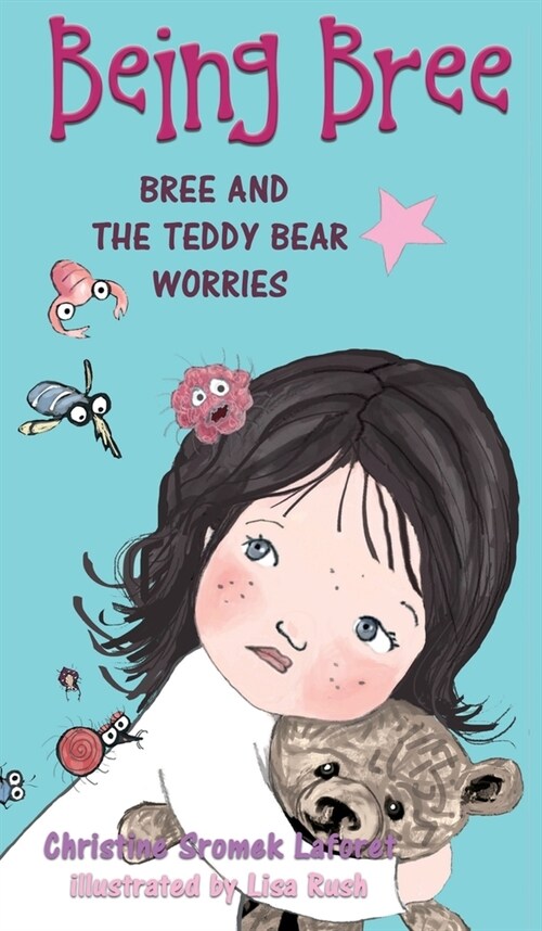 Being Bree: Bree and the Teddy Bear Worries (Hardcover)