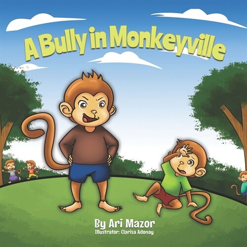 A Bully In Monkeyville: Kids Picture anti-bullying book (Paperback)