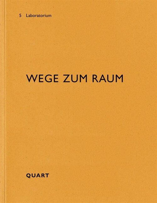 Wege Zum Raum: Konstruktive Denkweisen in Der Architekturausbildung (Paperback)