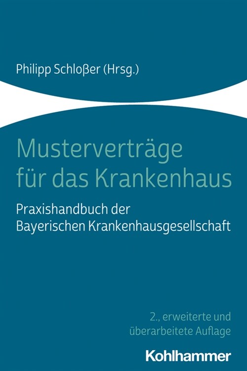 Mustervertrage Fur Das Krankenhaus: Praxishandbuch Der Bayerischen Krankenhausgesellschaft (Paperback, 2, 2., Erweiterte)