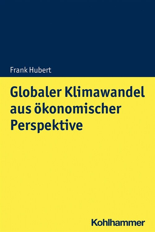 Globaler Klimawandel Aus Okonomischer Perspektive: Mikro- Und Makrookonomische Konsequenzen, Losungsansatze Und Handlungsoptionen (Paperback)