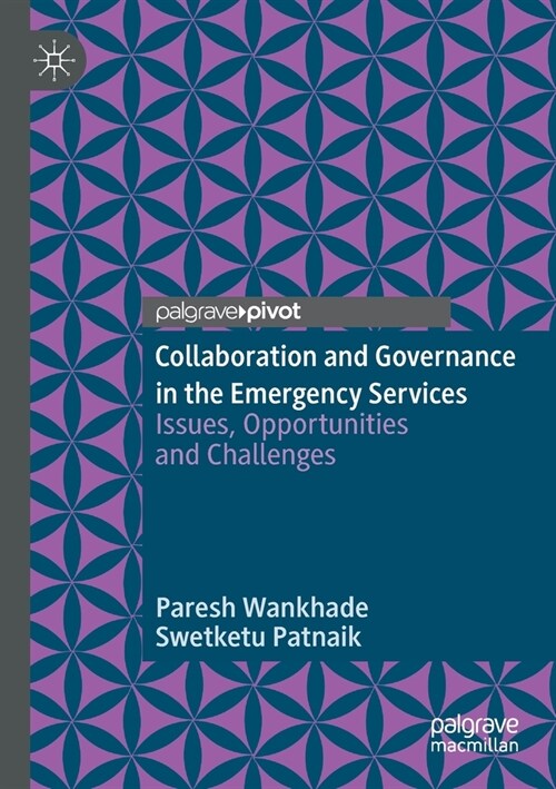 Collaboration and Governance in the Emergency Services: Issues, Opportunities and Challenges (Paperback, 2020)