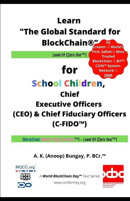 Learn The Global Standard for BlockChain(R) Level 01: for School Children, Chief Executive Officers (CEO) & Chief Fiduciary Officers (C-FIDO(TM)); ( (Paperback)