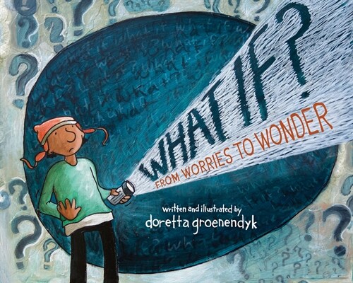 What If?: From Worries to Wonder (Hardcover)