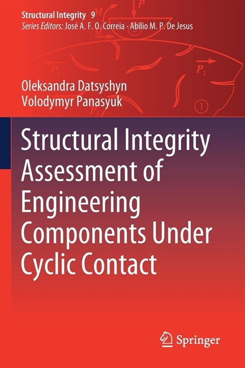 Structural Integrity Assessment of Engineering Components Under Cyclic Contact (Paperback)