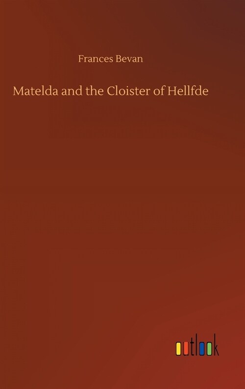 Matelda and the Cloister of Hellfde (Hardcover)