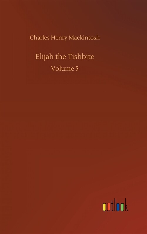 Elijah the Tishbite: Volume 5 (Hardcover)