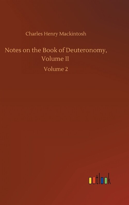Notes on the Book of Deuteronomy, Volume II: Volume 2 (Hardcover)