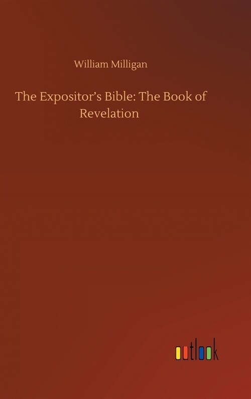 The Expositors Bible: The Book of Revelation (Hardcover)