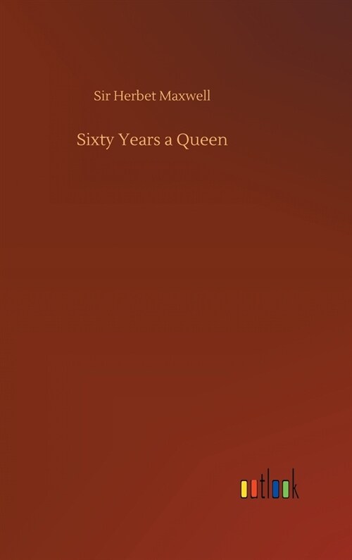 Sixty Years a Queen (Hardcover)