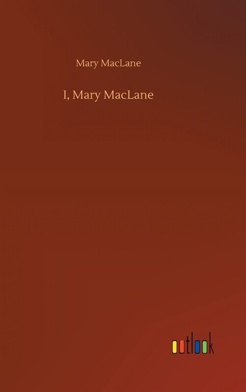 I, Mary MacLane (Hardcover)