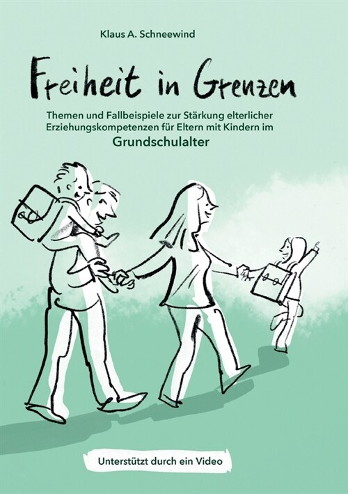 Freiheit in Grenzen - Themen und Fallbeispiele zur St?kung elterlicher Erziehungskompetenzen f? Eltern mit Kindern im Grundschulalter (Paperback)