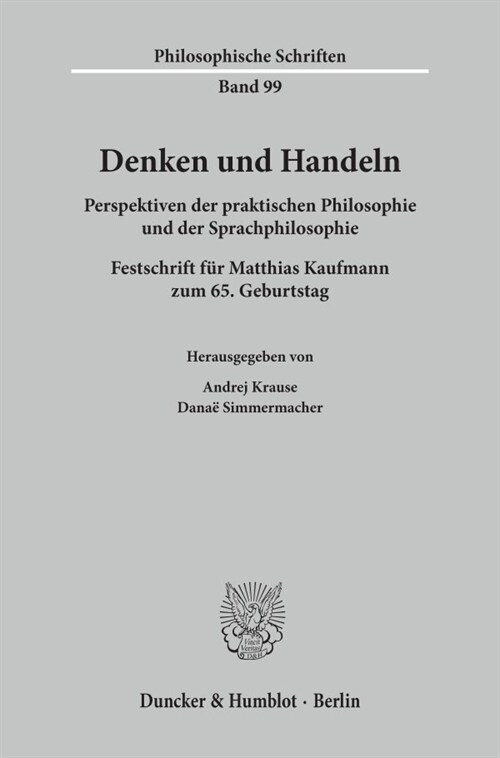 Denken Und Handeln: Perspektiven Der Praktischen Philosophie Und Der Sprachphilosophie. Festschrift Fur Matthias Kaufmann Zum 65. Geburtst (Hardcover)