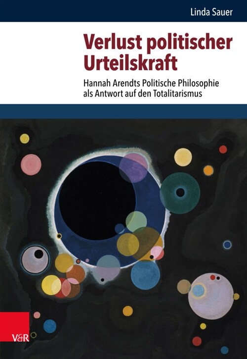 Verlust Politischer Urteilskraft: Hannah Arendts Politische Philosophie ALS Antwort Auf Den Totalitarismus (Hardcover, 1. Auflage 2021)